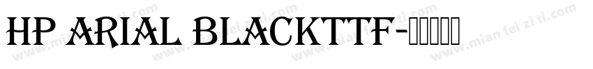 HP Arial Blackttf字体转换